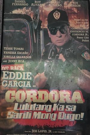 Cordora: Lulutang ka sa sarili mong dugo's poster