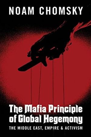 Noam Chomsky: The Mafia Principle of Global Hegemony's poster