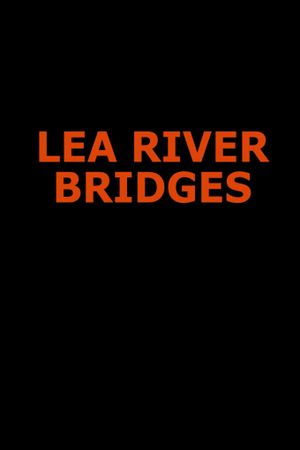 Lea River Bridges's poster