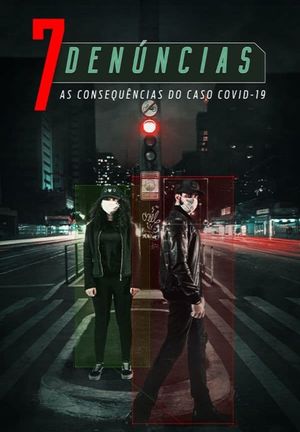 7 Denúncias: as consequências do caso Covid-19's poster