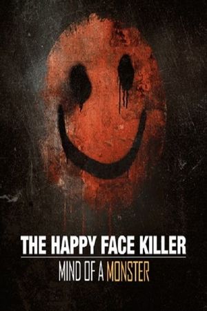 The Happy Face Killer: Mind of a Monster's poster