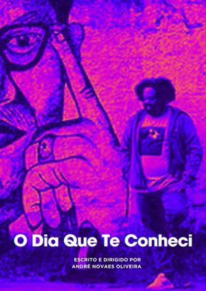 O Dia que te Conheci's poster