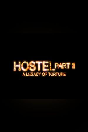 Hostel Part II: A Legacy of Torture's poster