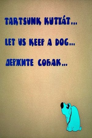 Let Us Keep a Dog's poster