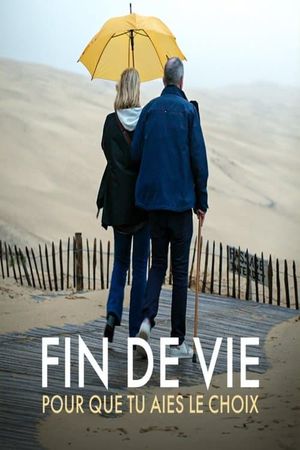 Fin de vie : pour que tu aies le choix's poster