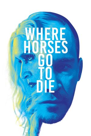 Where Horses Go to Die's poster