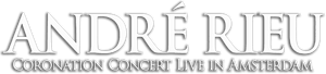 Rieu Royale - André Rieu Coronation Concert Live in Amsterdam's poster