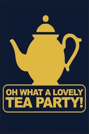 Oh, What a Lovely Tea Party's poster image