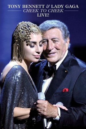 Tony Bennett & Lady Gaga: Cheek to Cheek Live!'s poster