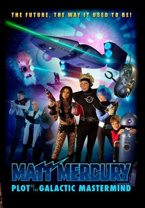 Matt Mercury, Plot of the Galactic Mastermind's poster
