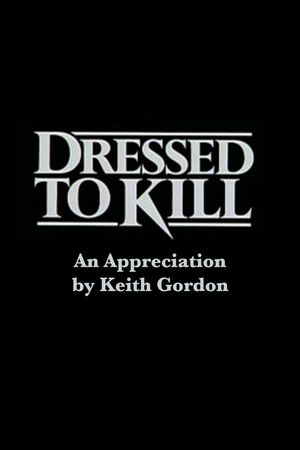 Dressed to Kill: An Appreciation by Keith Gordon's poster