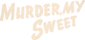 Murder, My Sweet's poster