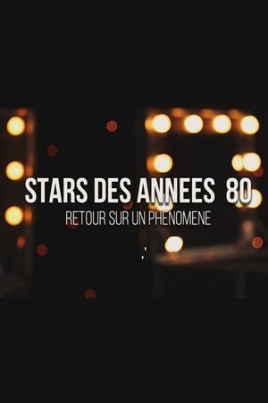 Stars des années 80 : retour sur un phénomène's poster