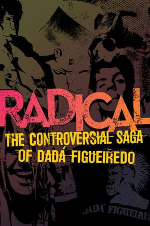 Radical: The Controversial Saga of Dadá Figueiredo's poster