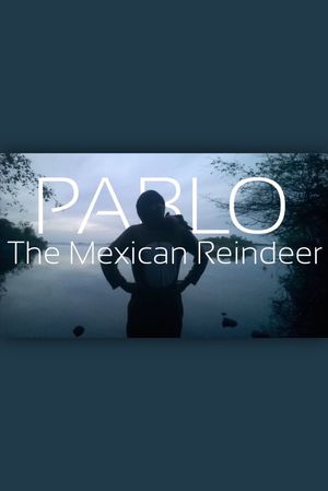 Pablo The Mexican Reindeer's poster