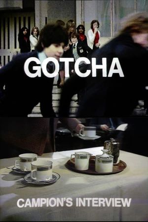 Gotcha / Campion's Interview's poster