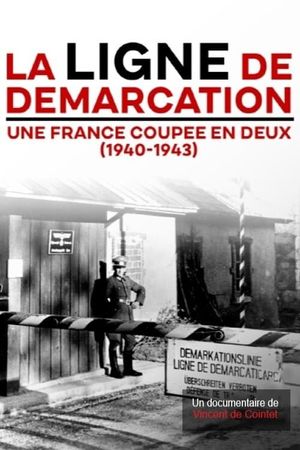 La Ligne de démarcation, une France coupée en deux (1940-1943)'s poster
