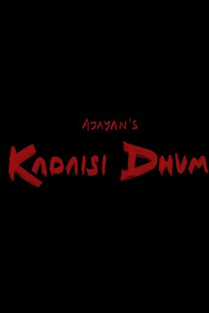 Kadaisi Dhum's poster