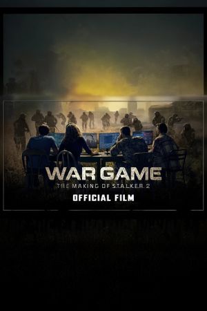 War Game: The Making of S.T.A.L.K.E.R. 2's poster