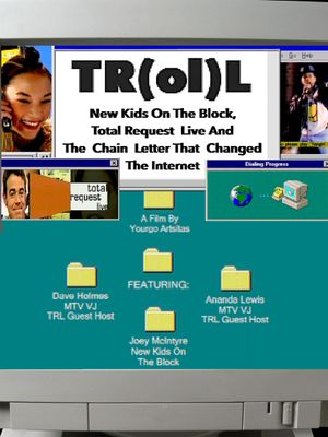 TR(ol)L: New Kids on the Block, Total Request Live and the Chain Letter That Changed the Internet's poster image