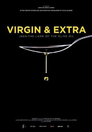 Virgin & Extra: The Land of the Olive Oil's poster