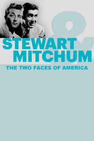 Stewart & Mitchum: The Two Faces of America's poster