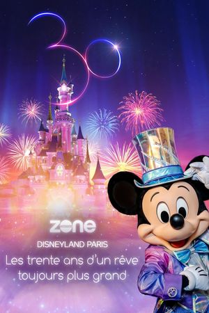 Disneyland Paris : Les trente ans d'un rêve toujours plus grand's poster