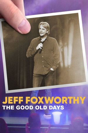 Jeff Foxworthy: The Good Old Days's poster
