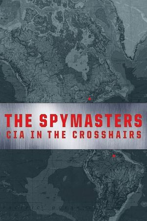 Spymasters: CIA in the Crosshairs's poster
