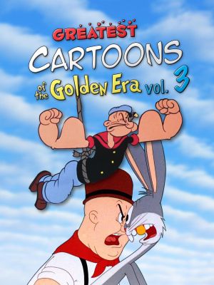 Greatest Cartoons of the Golden Era Vol. 3's poster