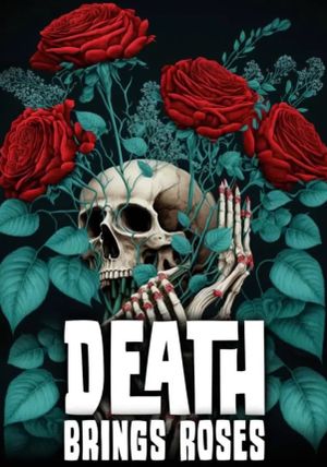 Death Brings Roses's poster
