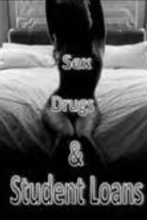 Sex, Drugs, and Student Loans's poster