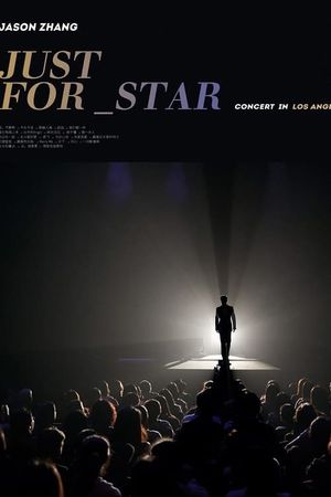 张杰“Just for Star”洛杉矶演唱会's poster