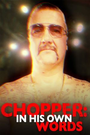 Chopper: In His Own Words's poster