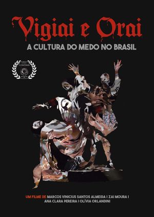 Vigiai e Orai - a cultura do medo no Brasil's poster