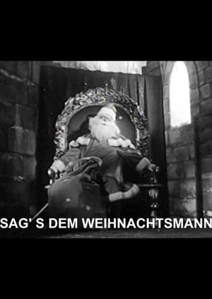 Sag’s dem Weihnachtsmann's poster