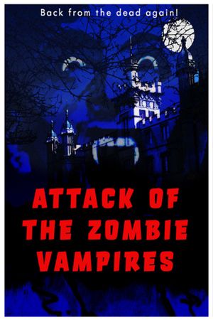 Attack of the Zombie Vampires's poster