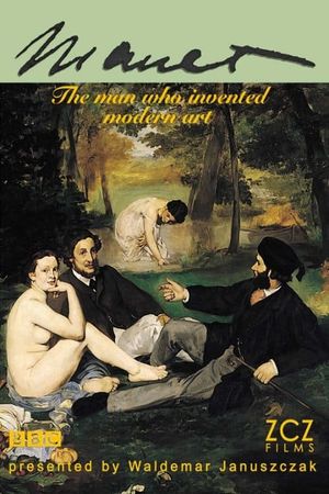 Manet: The Man Who Invented Modern Art's poster