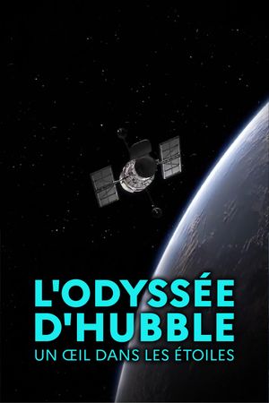 L'odyssée d'Hubble, un œil dans les étoiles's poster