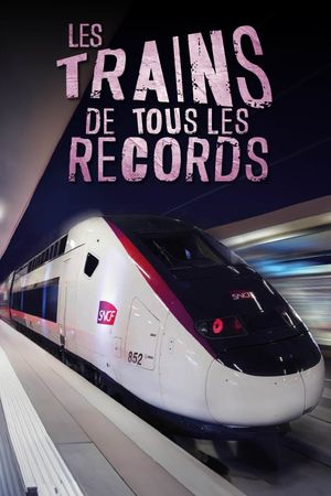 Les Trains de tous les records's poster