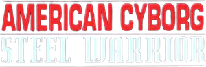 American Cyborg: Steel Warrior's poster
