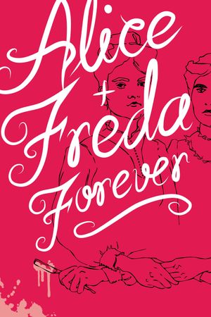 Alice + Freda Forever's poster