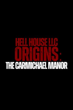 Hell House LLC Origins: The Carmichael Manor's poster