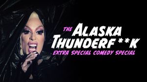 The Alaska Thunderfuck Extra Special Comedy Special's poster