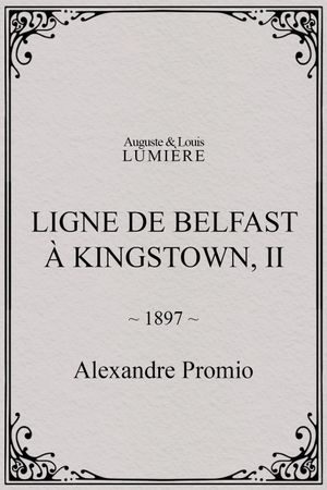 Ligne de Belfast à Kingstown, II's poster
