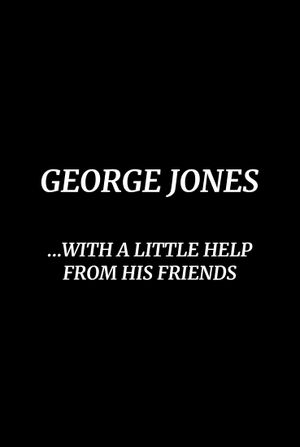 George Jones: With a Little Help from His Friends's poster