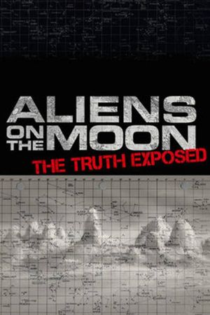 Aliens on the Moon: The Truth Exposed's poster