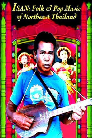 Isan: Folk and Pop Music of Northeast Thailand's poster