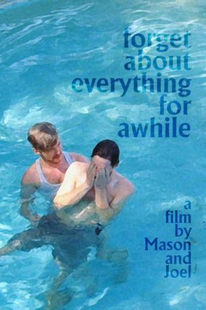 Forget About Everything for Awhile's poster