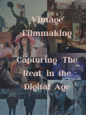 Vintage Filmmaking: Capturing "The Real" in the Digital Age's poster